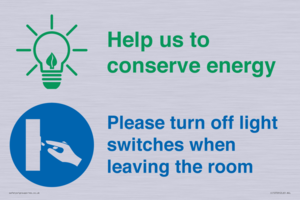 Help us to conserve energy - Turn off light switches when leaving the room